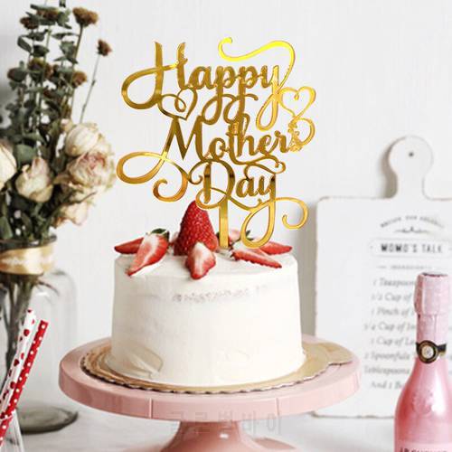 Cake Decoration Acrylic Happy Mother`s Day Cake Toppers for Mother`s Day Dessert Decor Party Suppllies