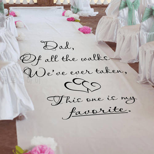Dad Of All The Walks We&39ve Ever Taken This One is My Favorite DECAL for Personalizing Wedding Aisle Runners Signs Table WD34