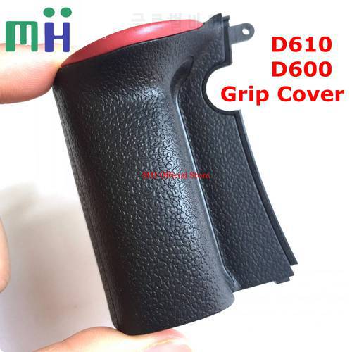 NEW For Nikon D600 D610 Grip Cover Rubber Shell Case Camera Repair Spare Part