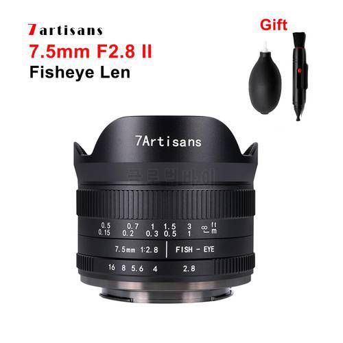 7 Artisans 7Artisans 7.5mm F2.8 II ultra-wide-angle fisheye len for Sony E mount A7 A7II fuji XF Nikon Z Macro 4/3 mount