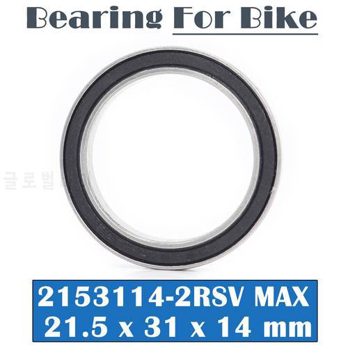 2153114-2RSV MAX Bearing 21.5*31*14mm ( 1 PC) Double Row Full Balls Bike Bottom Bracket Frame Repair Parts 2153114 Ball Bearings
