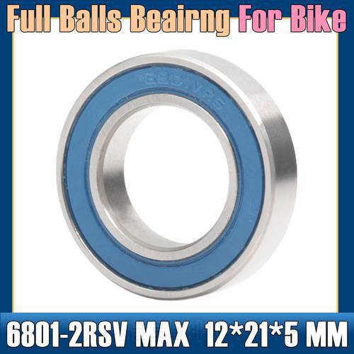 6801-2RSV MAX Bearing 12*21*5 mm ( 1 PC ) Full Balls Bicycle Pivot Repair Parts 6801 2RS RSV Ball Bearings 6801-2RS
