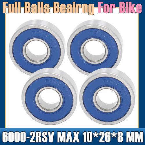 6000-2RSV MAX Bearing 10*26*8mm 4PC Full Balls Bicycle Frame Pivot Repair Parts 6000 2RS RSV Ball Bearings 6000-2RS