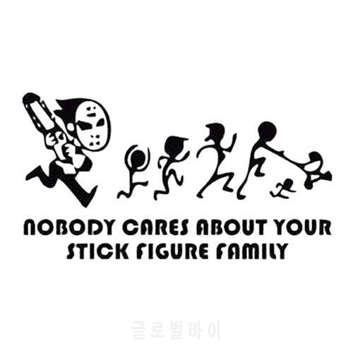 15X8.3CM NOBODY CARES ABOUT YOUR STICK FIGURE FAMILY Funny Vinyl Decal Car Sticker S8-0493