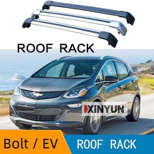 Roof bars For CHEVROLET BOLT EV/ BOLT [2016- 2017 2018 2019 2020] Aluminum Alloy Side Bars Cross Rails Roof Rack Luggage
