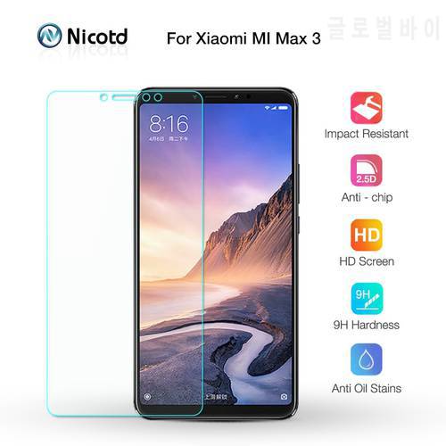 Nicotd Tempered Glass For Xiaomi Mi MAX 3 Screen Protector 9H 2.5D Phone On Protective Glass For Xiaomi Mi MAX 2 1 mimax film