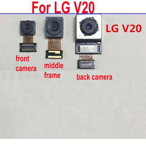 Original Tested Working Small Facing Front Middle Main Big Rear Back Camera For LG V20 F800 H990N H910 H915 H918 H990 VS995