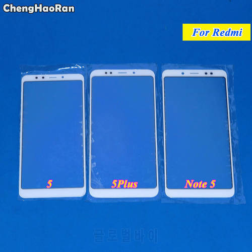 ChengHaoRan For Xiaomi Redmi 5 5Plus 5P Note 5 Front Glass Touch Screen LCD Outer Panel Lens Repair Replacement Part