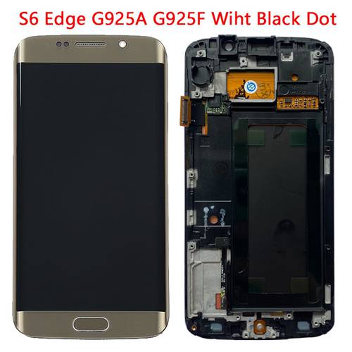 SUPER AMOLED For Samsung S6 Edge LCD Display With Frame 5.1‘’ Touch Screen Digitizer Assembly SM-G925F G925A With Black Dot