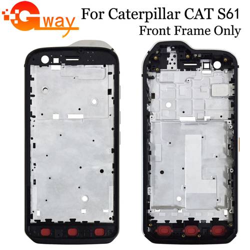 For Caterpillar Cat S61 S 61 Phone Front Frame Housing Case No LCD Repair Parts For Caterpillar Cat S61 Front Frame