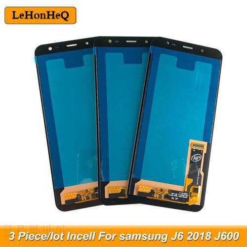 3 Piece/lot incell LCD For Samsung Galaxy J6 2018 J600 J600F J600Y LCD Display Touch Screen Digitizer assembly