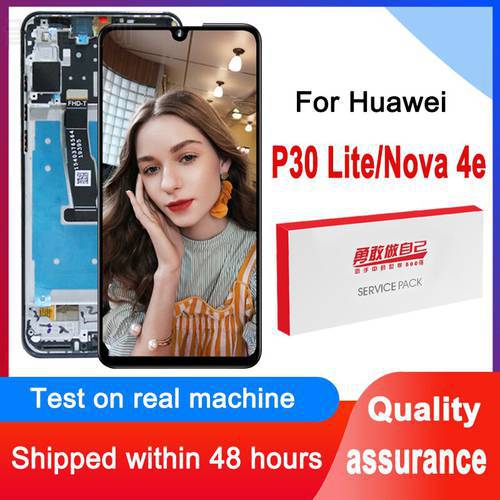 100% Tested 2312*1080 Display Replacement For Huawei P30 Lite / Nova 4e LCD Touch Screen Digitizer Assembly MAR-LX1 LX2 AL01