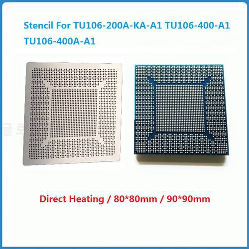 For 1660Ti TU106-200A-KA-A1 TU106-400-A1 TU106-400A-A1 TU106-410-A1 N18E-G1-KD-A1 N19E-Q1-KA-K1 BGA Stencil Direct Heating 8090