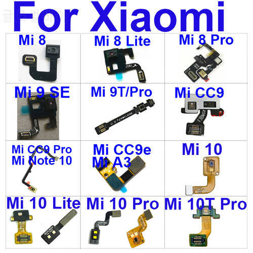 Distance Light Proximity Sensor Connector Flex Cable For Xiaomi Mi 8 9 9T 10 Lite Pro 10T CC9 CC9e 9 SE For Mi Note 10 A3