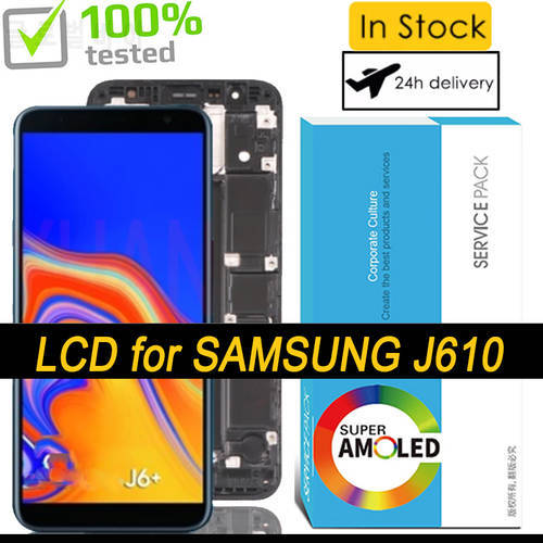 100% 6.0&39&39 TFT LCD Display Touch Screen Digitizer Assembly for Samsung Galaxy J6+ J610 J610F J610FN Repair Parts