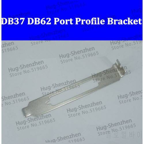 High quality PCI PCI-E DB37 DB62 Port Full Profile Bracket 10pcs/lot