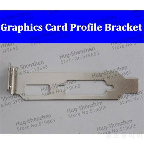High quality Graphics Video Card Low Profile Bracket HDMI+DVI For Graphic Card2pcs