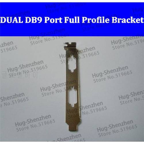 DUAL DB9 Com Serial Port Full Profile Bracket for PCI/PCI-E 100pcs/lot