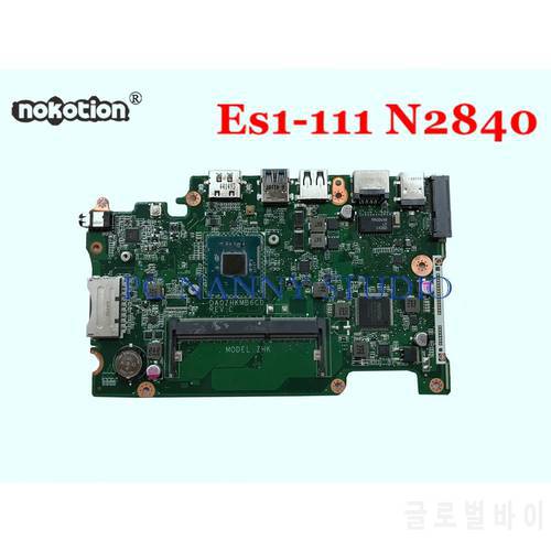 PCNANNY Mainboard DA0ZHKMB6C0 for Acer Aspire Es1-111m Es1-111 Intel Celeron N2840 ZHK Laptop Motherboard