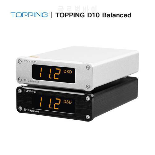 TOPPING D10 Balanced DAC compact size ultra performance Balanced USB DAC D10B TRS/XLR ES9038Q2M xmos xu208 khz384 DSD256 Decoder