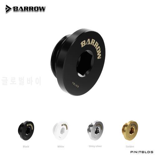 Barrow PC water cooling water Stop plug fitting G1/4 Black/Silver/White/Gold,Hand Twist water cooler TBLDS