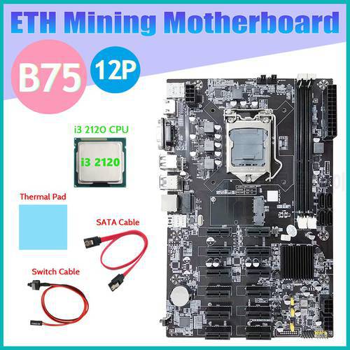 HOT-B75 ETH Mining Motherboard 12 PCIE+I3 2120 CPU+SATA Cable+Switch Cable+Thermal Pad LGA1155 B75 BTC Miner Motherboard