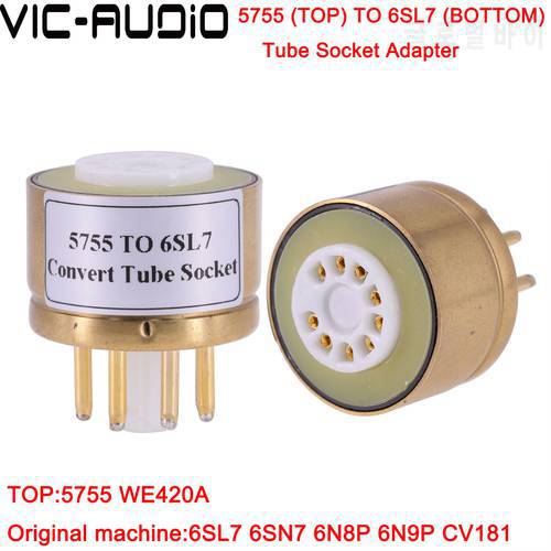 1PC 5755 WE420A (Top) TO 6SN7 6SL7 6N9P (Bottom) 9Pin TO 8Pin Tube DIY Audio Vacuum Tube Adapter Socket Converter Amplifier DIY