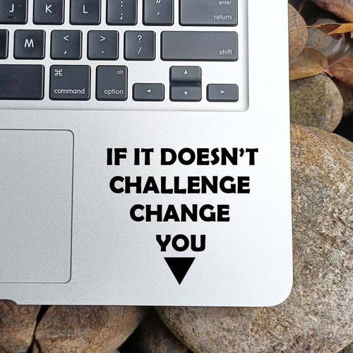 Challenge Change Inspire Quote Laptop Sticker for Macbook Pro Skin 14 Retina Air 11 13 15 inch Mac Notebook Vinyl Trackpad Decal