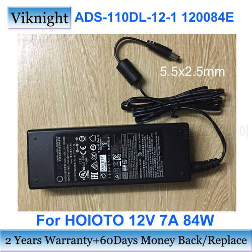 Genuine ADS-110DL-12-1 120084E Switching Power Adapter 12V 7A 84W AC Adapter Charger For HOIOTO 5.5x2.5mm