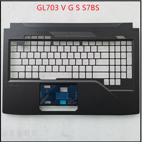 New Laptop Palmrest Upper Housing Cover Case For Asus ROG PLUS GL703 V G S S7BS shell