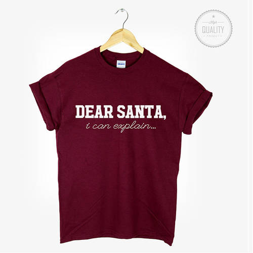 Dear Santa T Shirt Christmas tshirt Top Tumblr Slogan Love Hate Hipster Gift for christmas More Size and Colors-B068