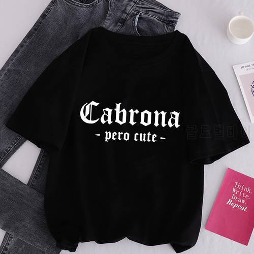 Fun Cabrona Pero Cute Latina Short Sleeve Women t-shirt letter Print Harajuku Casual Women Loose Camiseta Mujer Top graphic Tee