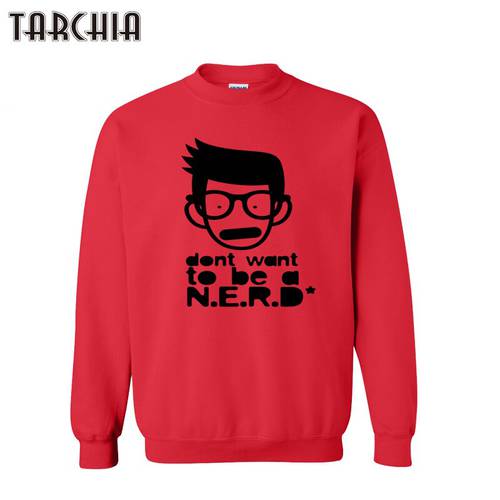 TARCHIA DONT WANT TO BE A NERD Man Sweatshirt Hoodie Pullover Long Sleeve Slim Fit Autumn Winter Hoody Casual Outwear Tops