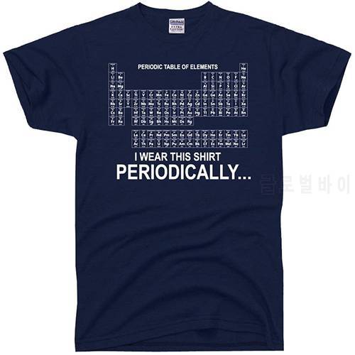 100% Cotton T-shirts Men&39s Tshirt I Wear This Shirt Periodically Table of Elements T-Shirt New